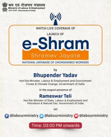 Watch Live Coverage of Launch of e-SHRAM Portal-National Database of Unorganised Workers on official Social Media Handles of Ministry of Labour and Employment, Govt. of India, today from 3:00 PM onwards. #ShramevJayate