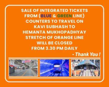 Sale of Integrated Tickets from (Blue and Green Line) counters to travel on #KaviSubhash to #HemantaMukhopadhyay stretch of #OrangeLine will be closed from 3:30 PM daily