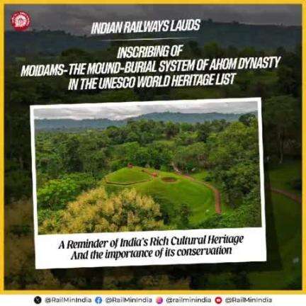 UNESCO recognised Moidams of Assam’s Charaideo district is a source of profound delight and honour. #IndianRailways