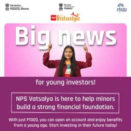 Big news for building a bright and secure future for children! 

With just ₹1000, #NPSVatsalya will help minors to build a strong financial foundation and enjoy benefits from an early start. Begin in