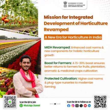 Mission for Integrated Development of Horticulture (MIDH) in India has entered a new era with enhanced funding and innovative components aimed at transforming horticulture
#agrigoi #CDP  #MIDH