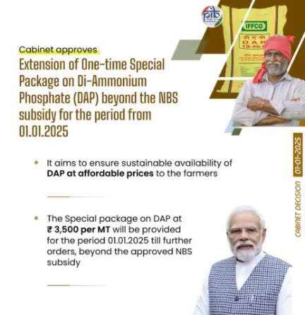 #Cabinet approves extension of One-time Special Package on Di-Ammonium Phosphate (DAP) beyond the NBS subsidy for the period from 01.01.2025 till further orders to ensure sustainable availability of #DAP at affordable prices to the farmers.