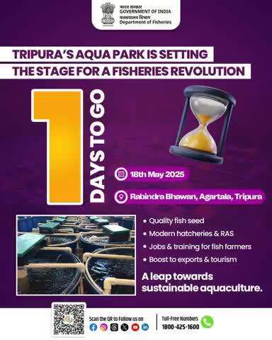 1 Day to Go 
Tripura’s Aqua Park is setting the stage for a fisheries revolution. 
- Quality fish seed
- Modern hatcheries & RAS
- Jobs & training for fish farmers
