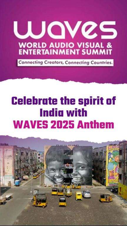 Listen to WAVES 2025 Anthem – A powerful symphony that echoes creativity, unity & our global vision