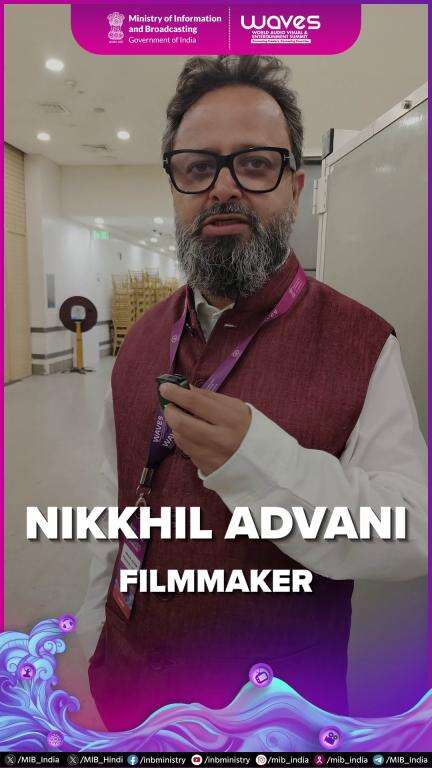 Filmmaker Nikkhil Advani applauds Ministry of Information and Broadcasting for its efforts in fostering collaboration