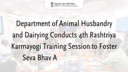 The Department of Animal Husbandry and Dairying successfully conducted the 4th training session under the Rashtriya Karmayogi Programme on 2nd May, 2025. This initiative aims to instill a strong sense of SevaBhav.