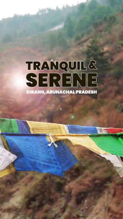 Dirang, in Arunachal Pradesh’s West Kameng district, is a beautiful and peaceful place.