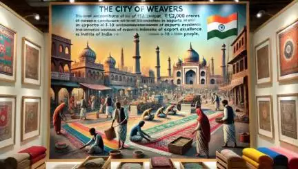 Panipat, the "City of Weavers," contributes ₹12,000 Cr annually in exports and employs 8-10 lakh people. Renowned for its textile and carpet industries, it is recognized as a Town of Export Excellence, significantly boosting India's economy