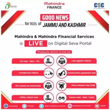 Mahindra Finance Loan Service is available on CSC Digital Seva Portal. All J&K VLEs can generate leads from the LOAN BAZAR Portal.