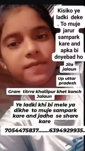 yah ladki aap logon Ko kahin bhi mile to ham logon Ko sampark kijiye aap बहुत-बहुत dhanyvad hoga kahin bhi aur share kij