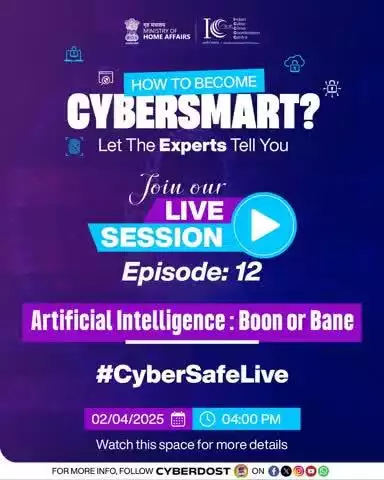 Join us for an enlightening session with Atul Kumar Yadav (Addl. SP, UPSIFS) in our 12th #CyberSafeLive session.

Topic: Artificial Intelligence: Boon or Bane?
Time: 4:00 PM