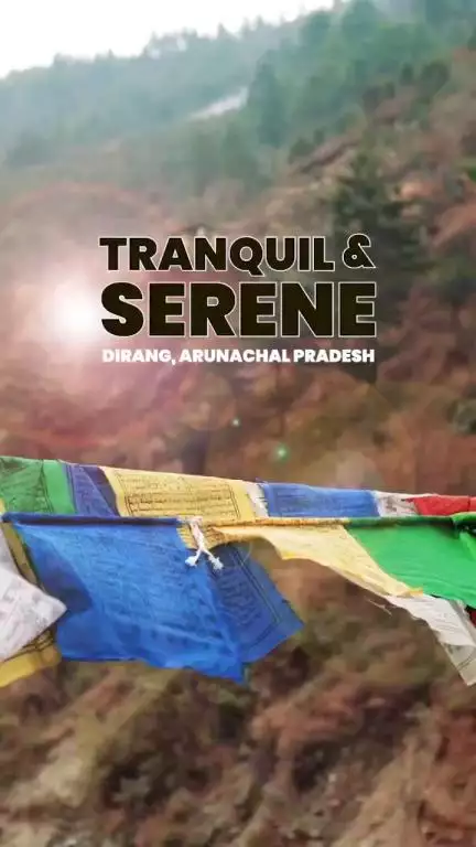 Dirang, in Arunachal Pradesh’s West Kameng district, is a beautiful and peaceful place.