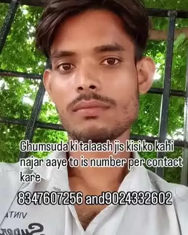 Ghumsuda ki talaash jis kisi ko kahi najar aaye to is number per contact kare 9024332602
