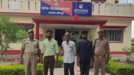 जौनपुर: गौराबादशाहपुर में पुलिस ने तीन नफर अभियुक्तों को किया गिरफ्तार