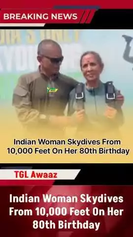 #VIDEO || An 80-year-old Indian woman celebrates her birthday by skydiving from 10,000 feet — proving that courage and s