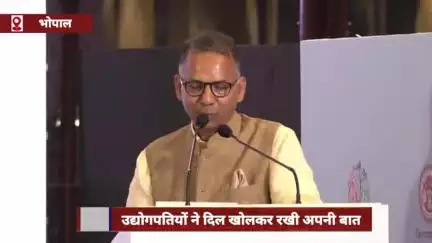उद्योगपतियों ने खुलकर रखी बात, कहा- मध्यप्रदेश में हैं अनंत संभावनाएं