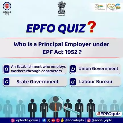 #EPFOquiz 11/09/2023 :-
Under the EPF Act, who is designated as the principal employer?

Answer this Simple question and